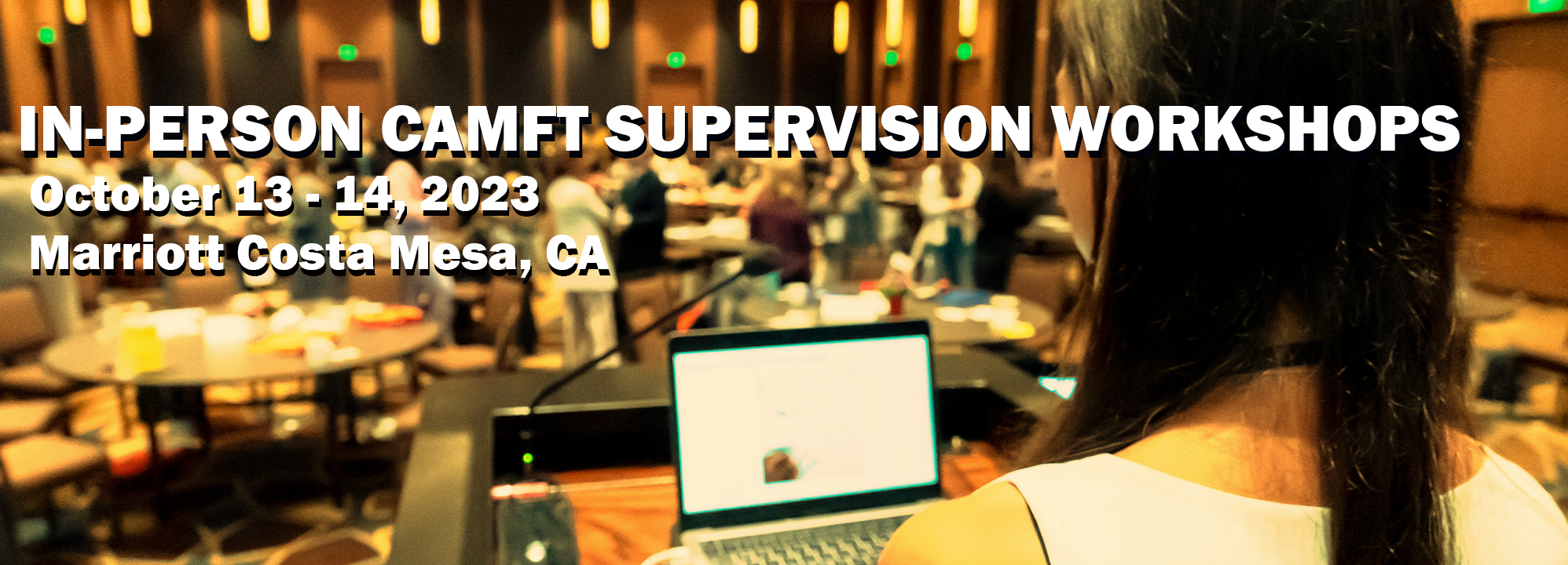 CAMFT In-Person Supervision Workshops