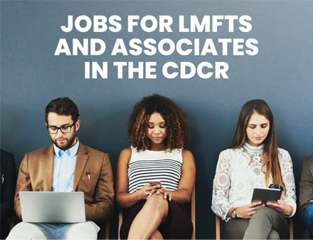 Jobs for LMFTs and Associates in the CDCR