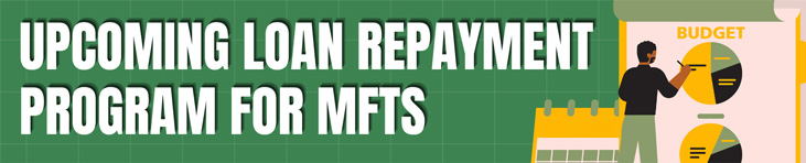 Loan Repayment Program for MFTs