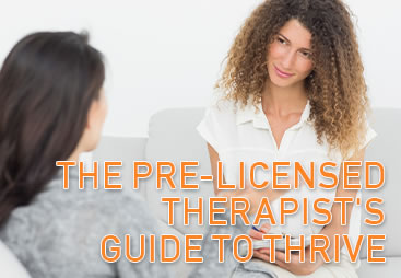Pre-Licensed Therapist Guide to Thrive